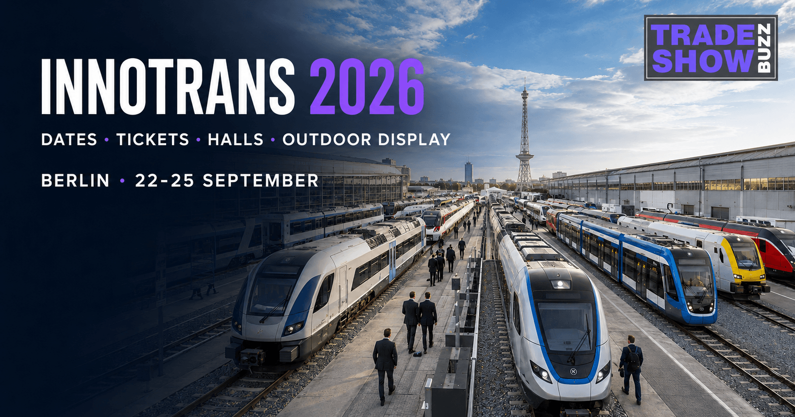 InnoTrans 2026: The Complete Guide to Dates, Tickets, Halls & What to Expect