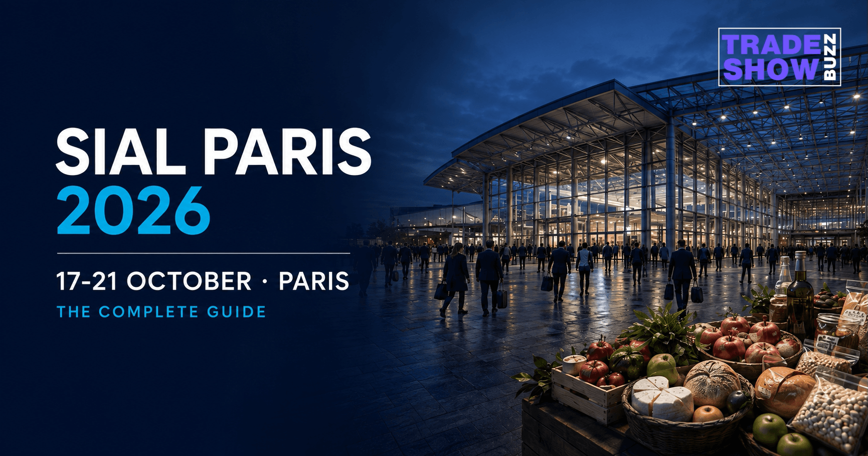 SIAL Paris 2026: The Complete Guide to Dates, Tickets, Halls & What to Expect