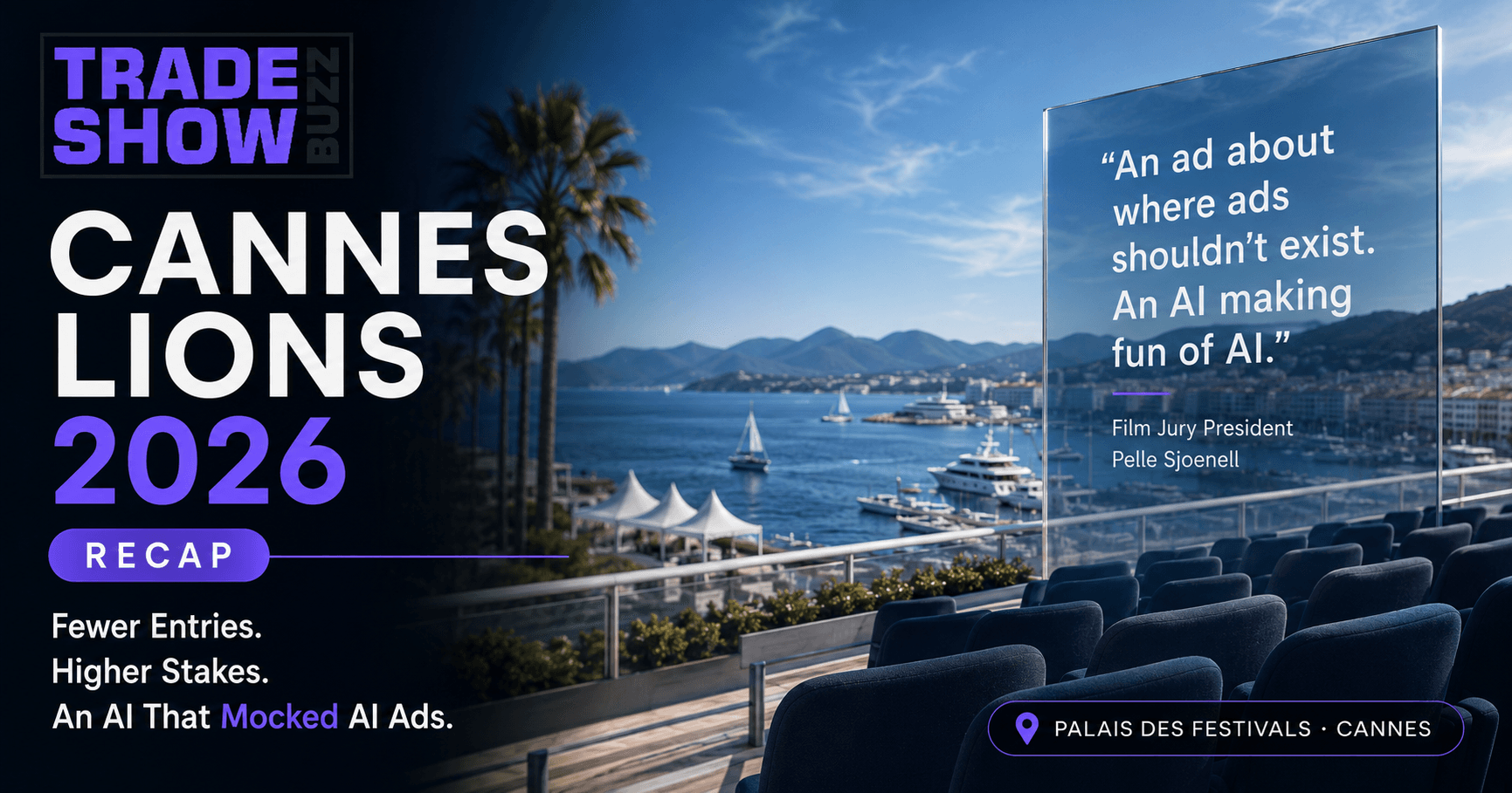 Cannes Lions 2026 Recap: Fewer Entries, Higher Stakes, and an AI That Mocked AI Ads