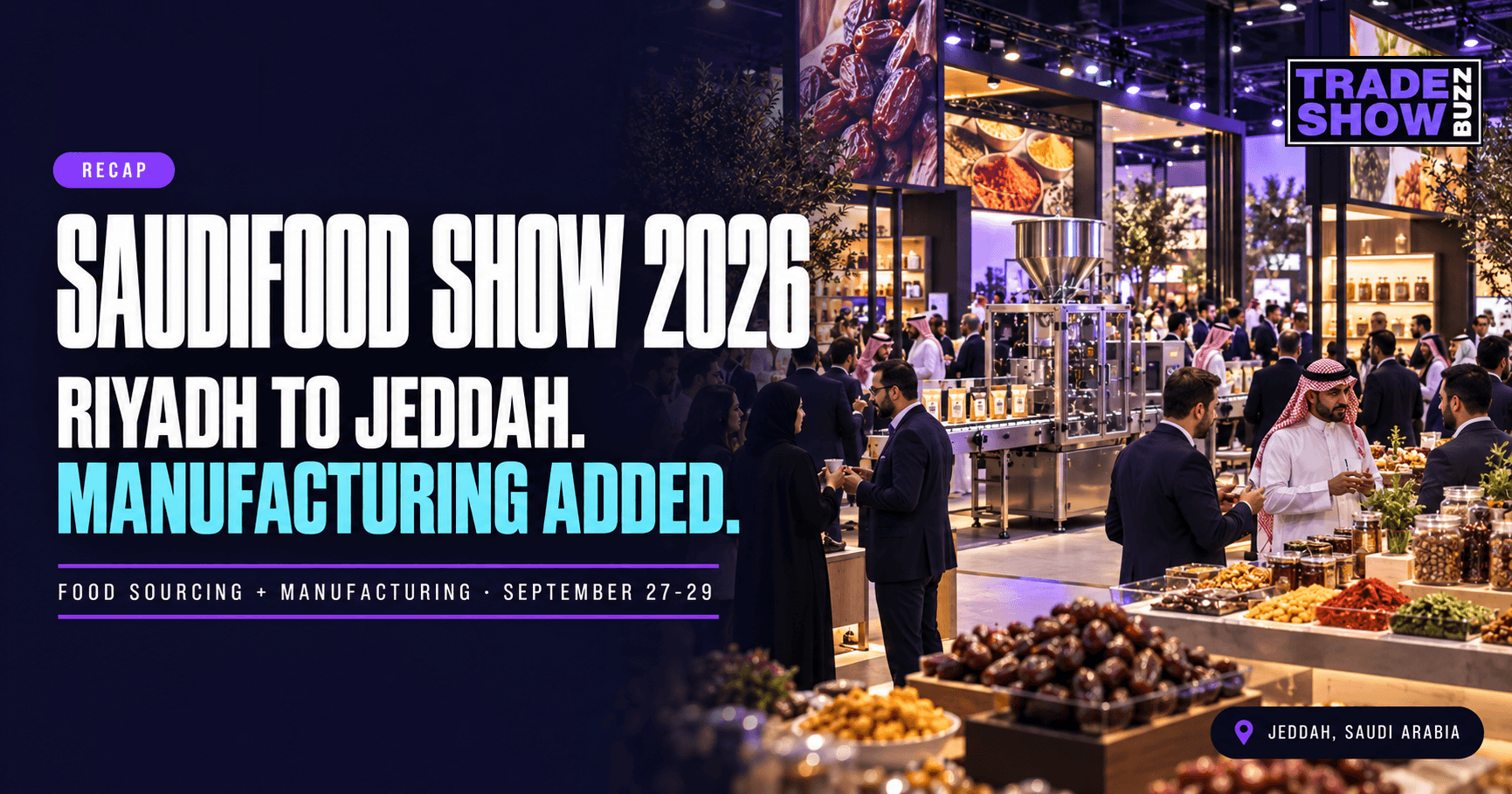Saudifood Show 2026 Recap: The Show Moves to Jeddah and Adds a Manufacturing Fair
